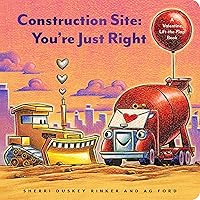 Construction Site You're Just Right: A Valentine Lift-the-Flap Book Deals